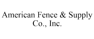 AMERICAN FENCE & SUPPLY CO., INC.