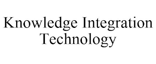 KNOWLEDGE INTEGRATION TECHNOLOGY