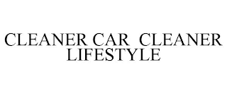 CLEANER CAR CLEANER LIFESTYLE