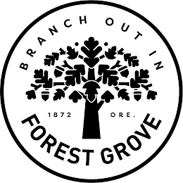 BRANCH OUT IN FOREST GROVE 1872 ORE.