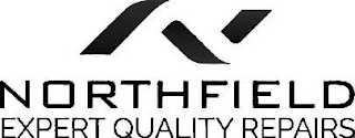 N NORTHFIELD EXPERT QUALITY REPAIRS