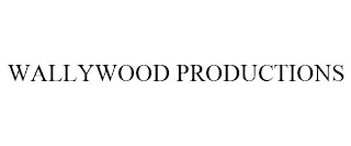 WALLYWOOD PRODUCTIONS