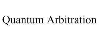 QUANTUM ARBITRATION