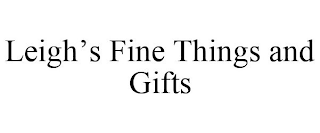 LEIGH'S FINE THINGS AND GIFTS