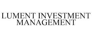 LUMENT INVESTMENT MANAGEMENT