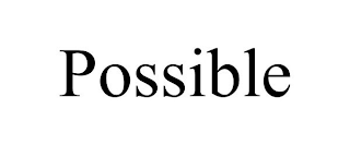 POSSIBLE