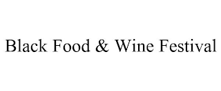 BLACK FOOD & WINE FESTIVAL