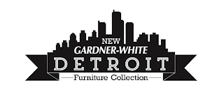 NEW GARDNER-WHITE DETROIT FURNITURE COLLECTION