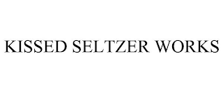 KISSED SELTZER WORKS