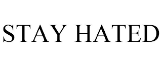 STAY HATED