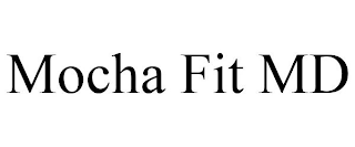 MOCHA FIT MD