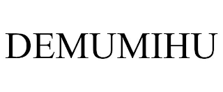 DEMUMIHU