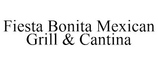 FIESTA BONITA MEXICAN GRILL & CANTINA