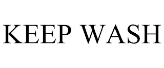 KEEP WASH