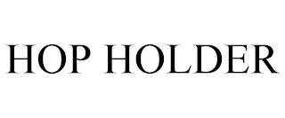 HOP HOLDER
