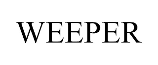 WEEPER