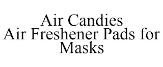 AIR CANDIES AIR FRESHENER PADS FOR MASKS