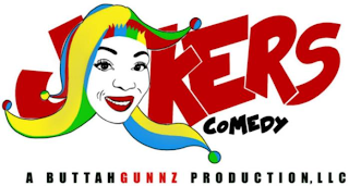 JOKERS COMEDY A BUTTAHGUNNZ PRODUCTION, LLC