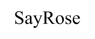 SAYROSE