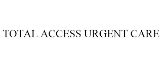 TOTAL ACCESS URGENT CARE