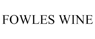 FOWLES WINE