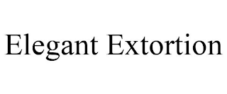 ELEGANT EXTORTION