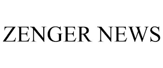 ZENGER NEWS