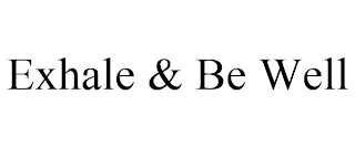 EXHALE & BE WELL