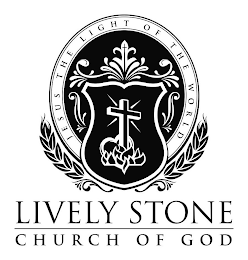 LIVELY STONE CHURCH OF GOD JESUS THE LIGHT OF THE WORLD