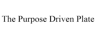 THE PURPOSE DRIVEN PLATE