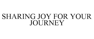 SHARING JOY FOR YOUR JOURNEY