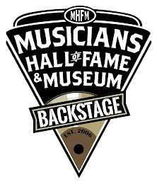 MHFM MUSICIANS HALL OF FAME & MUSEUM BACKSTAGE EST. 2006