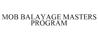 MOB BALAYAGE MASTERS PROGRAM