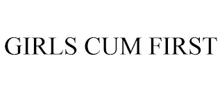 GIRLS CUM FIRST