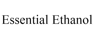 ESSENTIAL ETHANOL