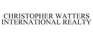 CHRISTOPHER WATTERS INTERNATIONAL REALTY