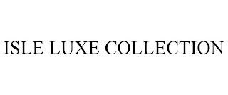 ISLE LUXE COLLECTION