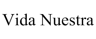 VIDA NUESTRA