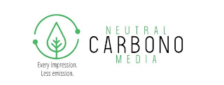 EVERY IMPRESSION. LESS EMISSION. NEUTRAL CARBONO MEDIA