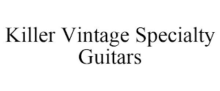 KILLER VINTAGE SPECIALTY GUITARS