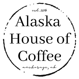 ALASKA HOUSE OF COFFEE EST. 2015 ANCHORAGE, AK