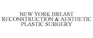 NEW YORK BREAST RECONSTRUCTION & AESTHETIC PLASTIC SURGERY