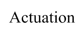 ACTUATION