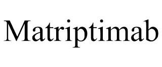 MATRIPTIMAB