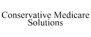 CONSERVATIVE MEDICARE SOLUTIONS