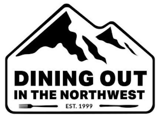 DINING OUT IN THE NORTHWEST EST. 1999