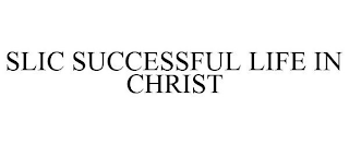 SLIC SUCCESSFUL LIFE IN CHRIST