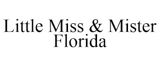 LITTLE MISS & MISTER FLORIDA