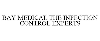 BAY MEDICAL THE INFECTION CONTROL EXPERTS