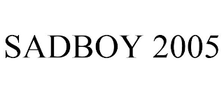 SADBOY 2005